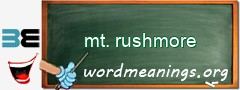 WordMeaning blackboard for mt. rushmore